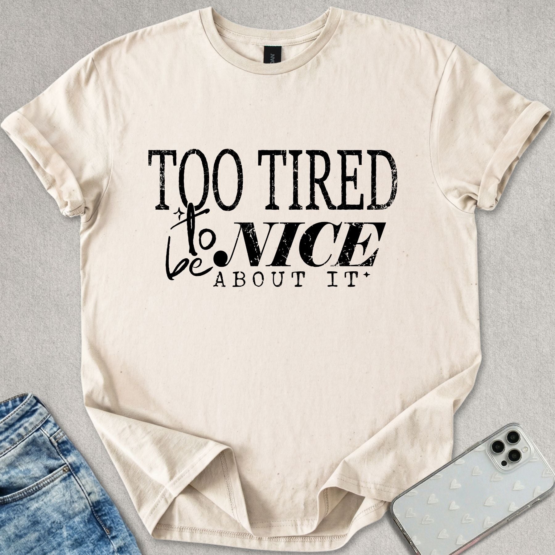 Too Tired T-shirt