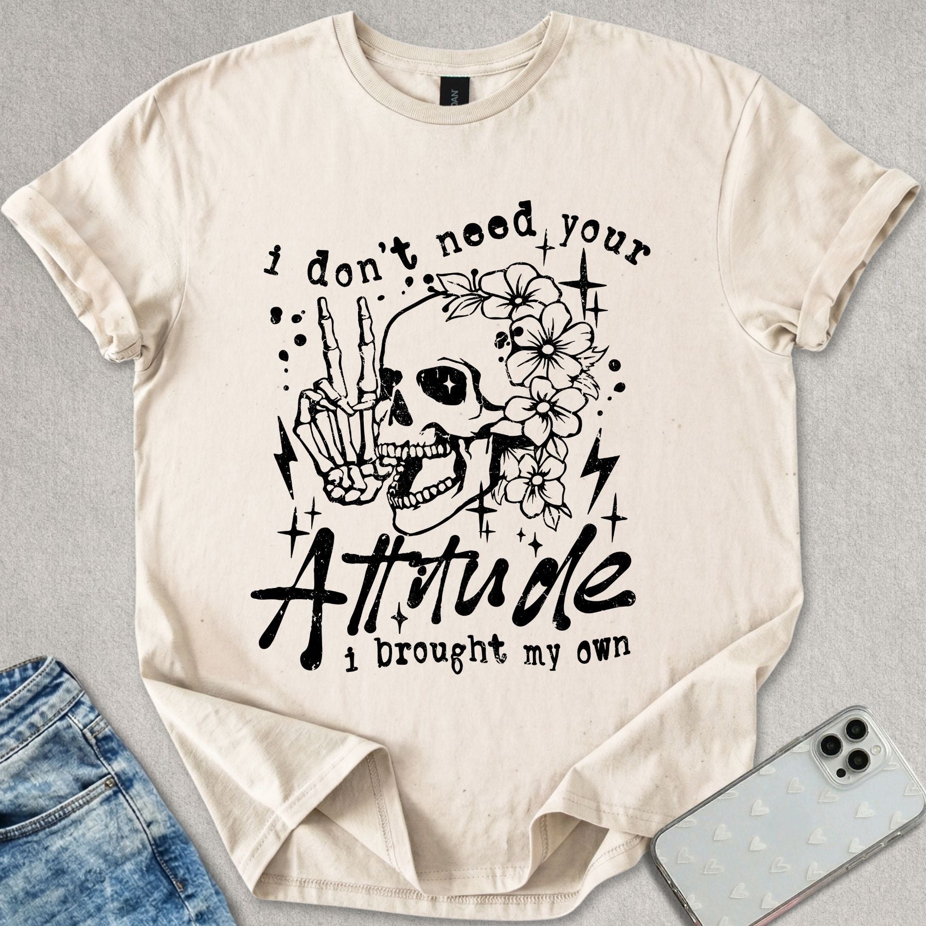 I Don't Need Your Attitude T-shirt