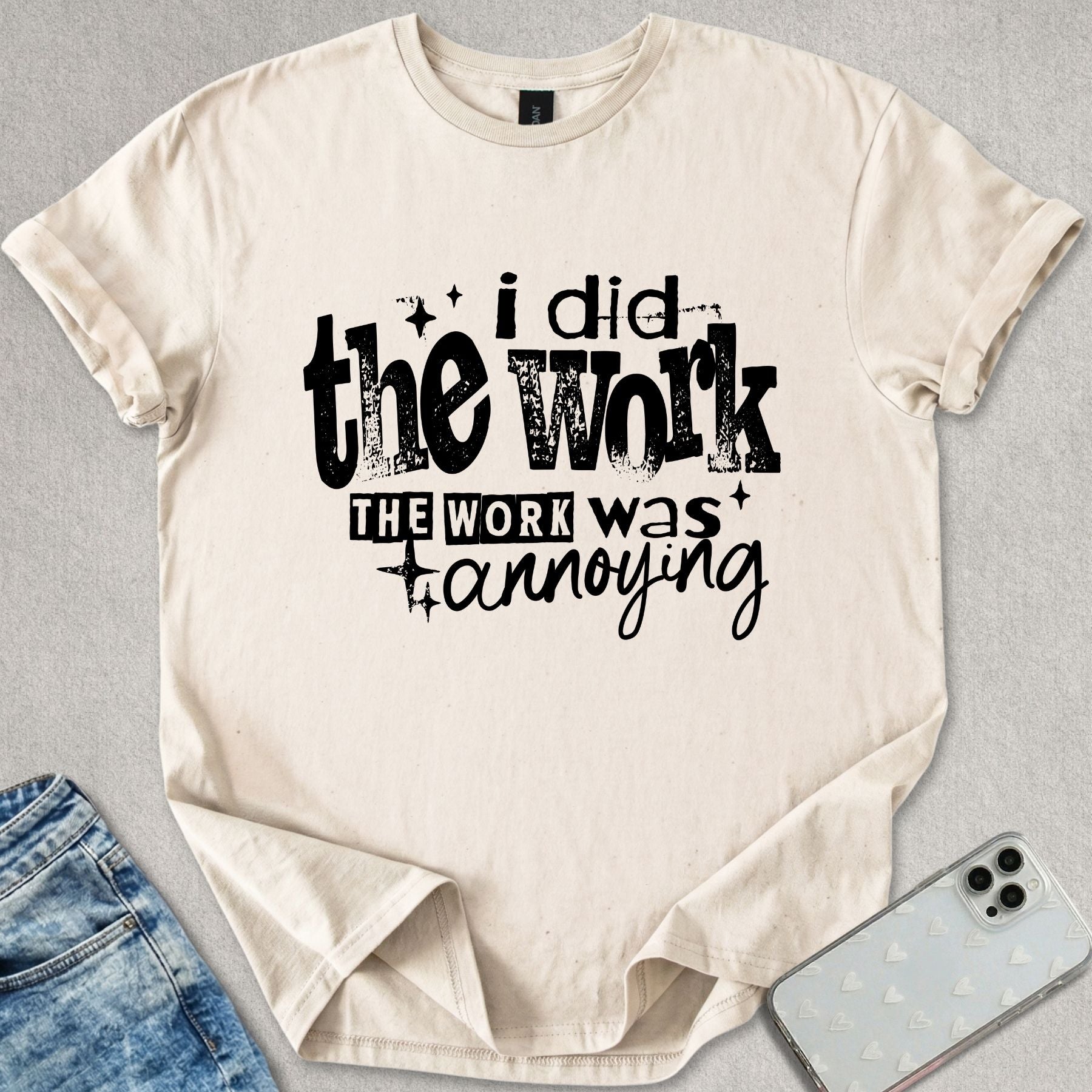 I Did The Work T-shirt