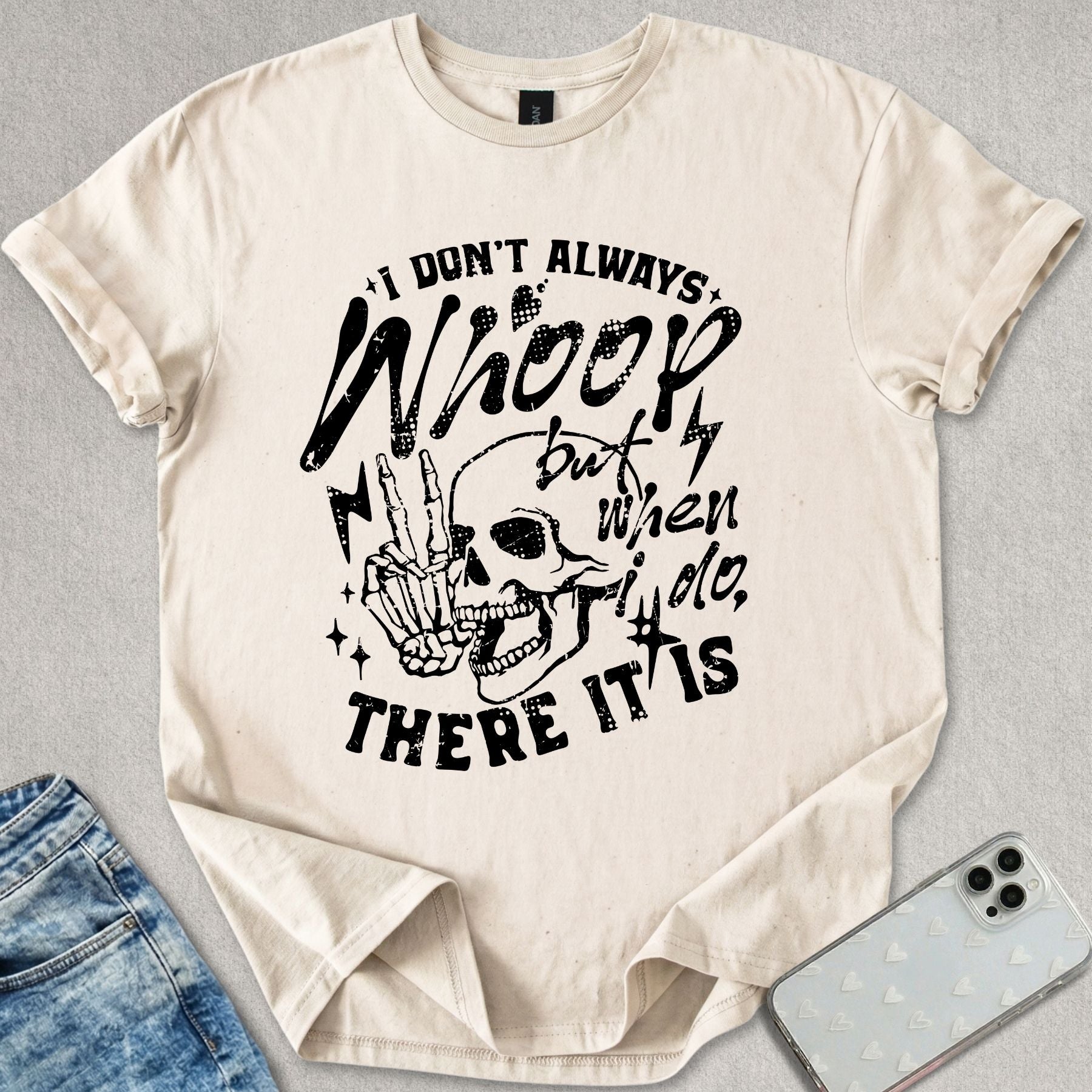 I Don't Always Whoop T-shirt