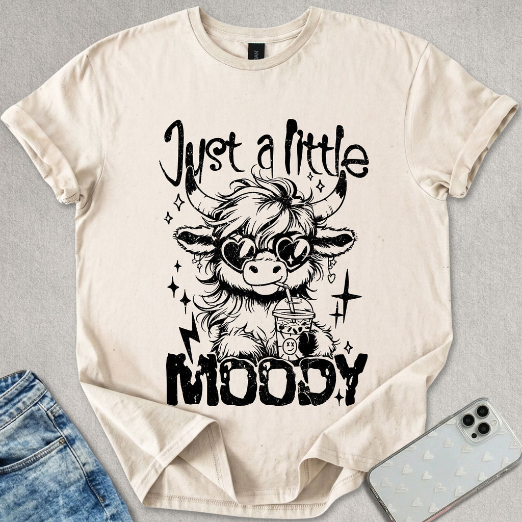 Just A Little Moody T-shirt