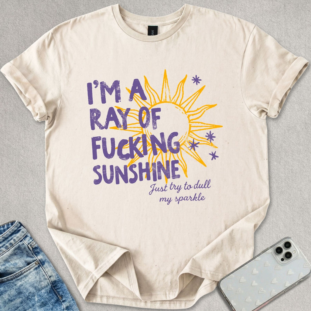 Ray Of F*cking Sunshine T-shirt