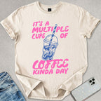 Multiple Cups Of Coffee T-shirt