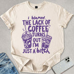 I Blamed The Lack Of Coffee T-shirt