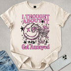 I Thought About It T-shirt