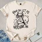 Let Me Overthink This T-shirt