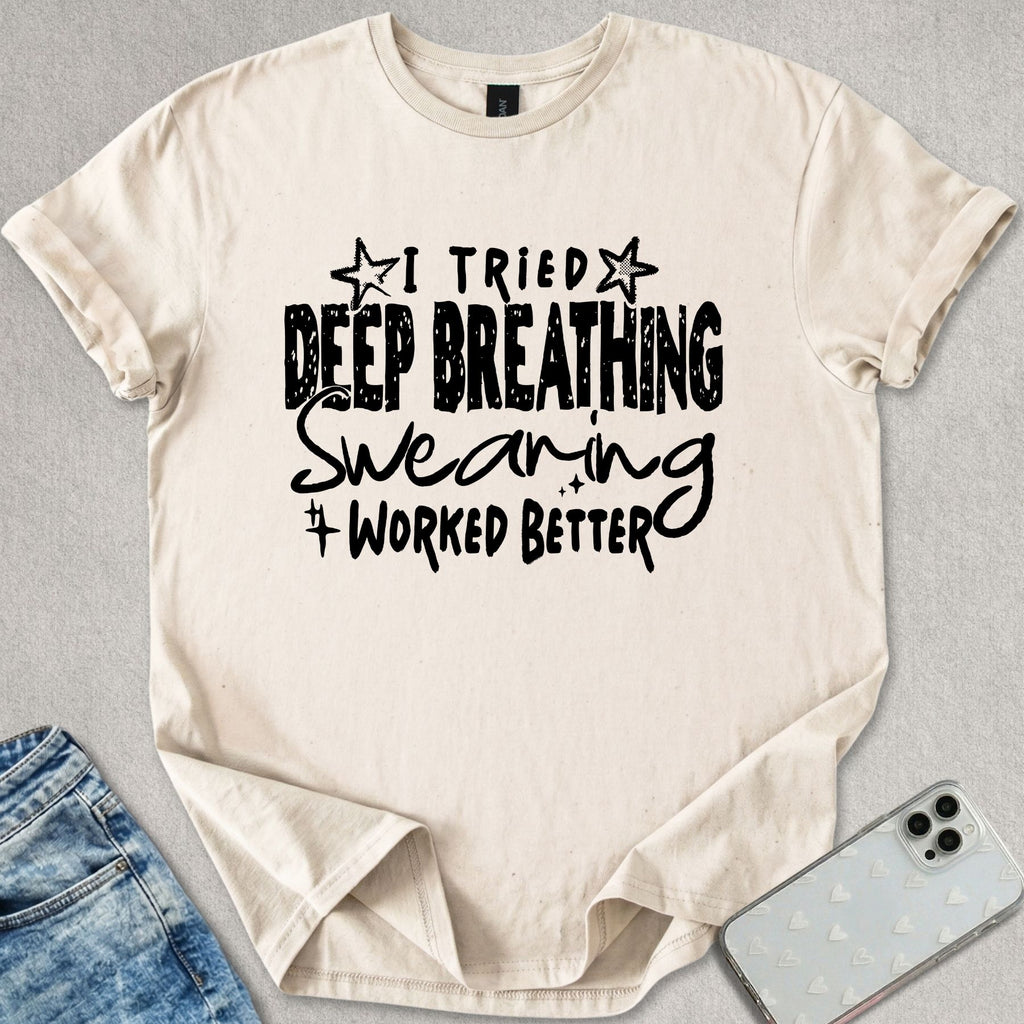 Swearing Worked Better T-shirt