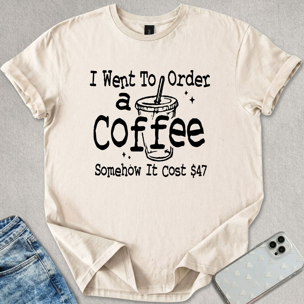Somehow It Cost $47 T-shirt