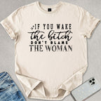 Don't Blame The Woman T-shirt
