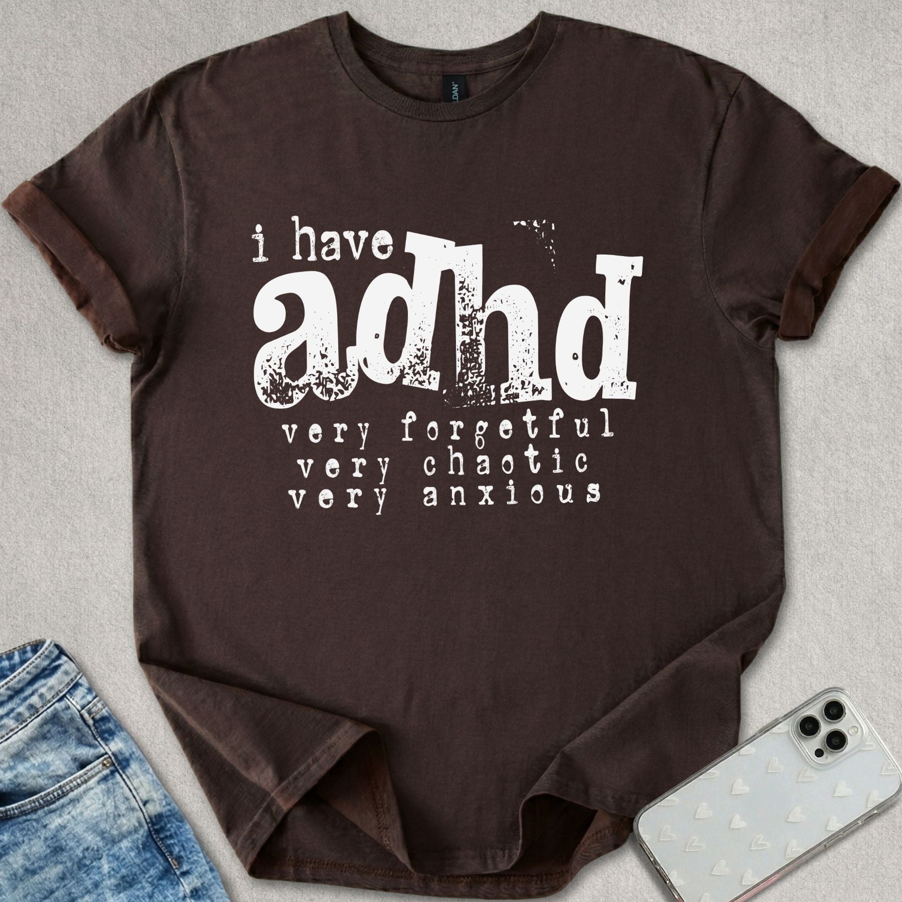 I Have ADHD T-shirt