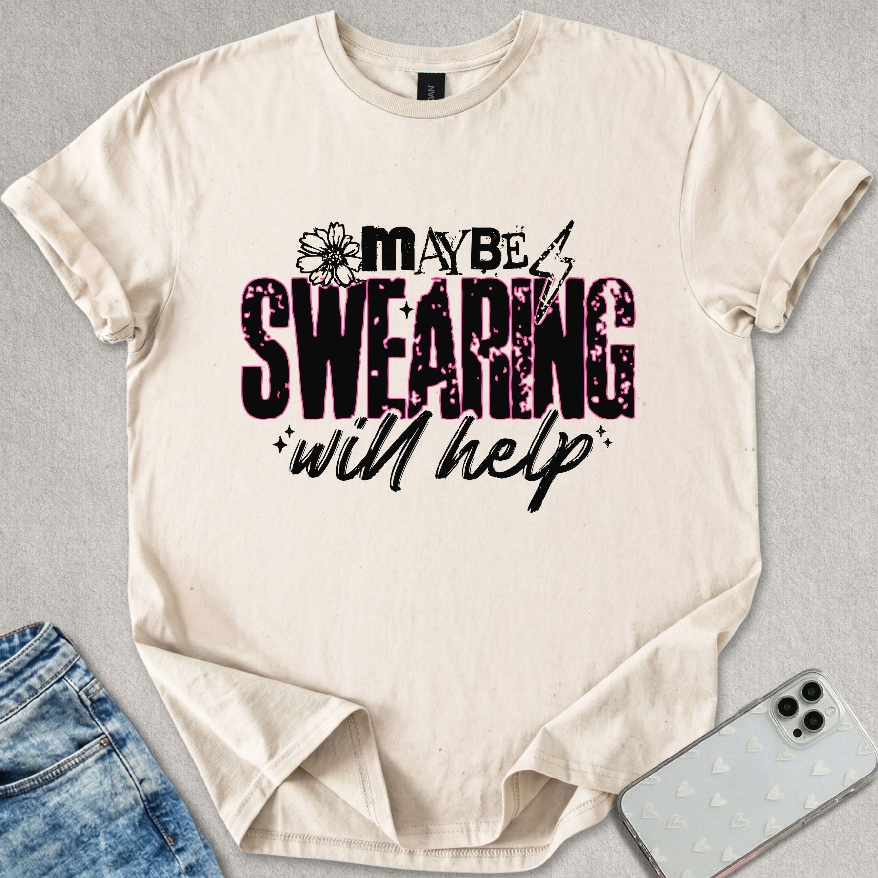Maybe Swearing Will Help T-shirt