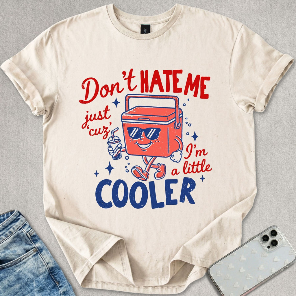 A Little Cooler T-shirt