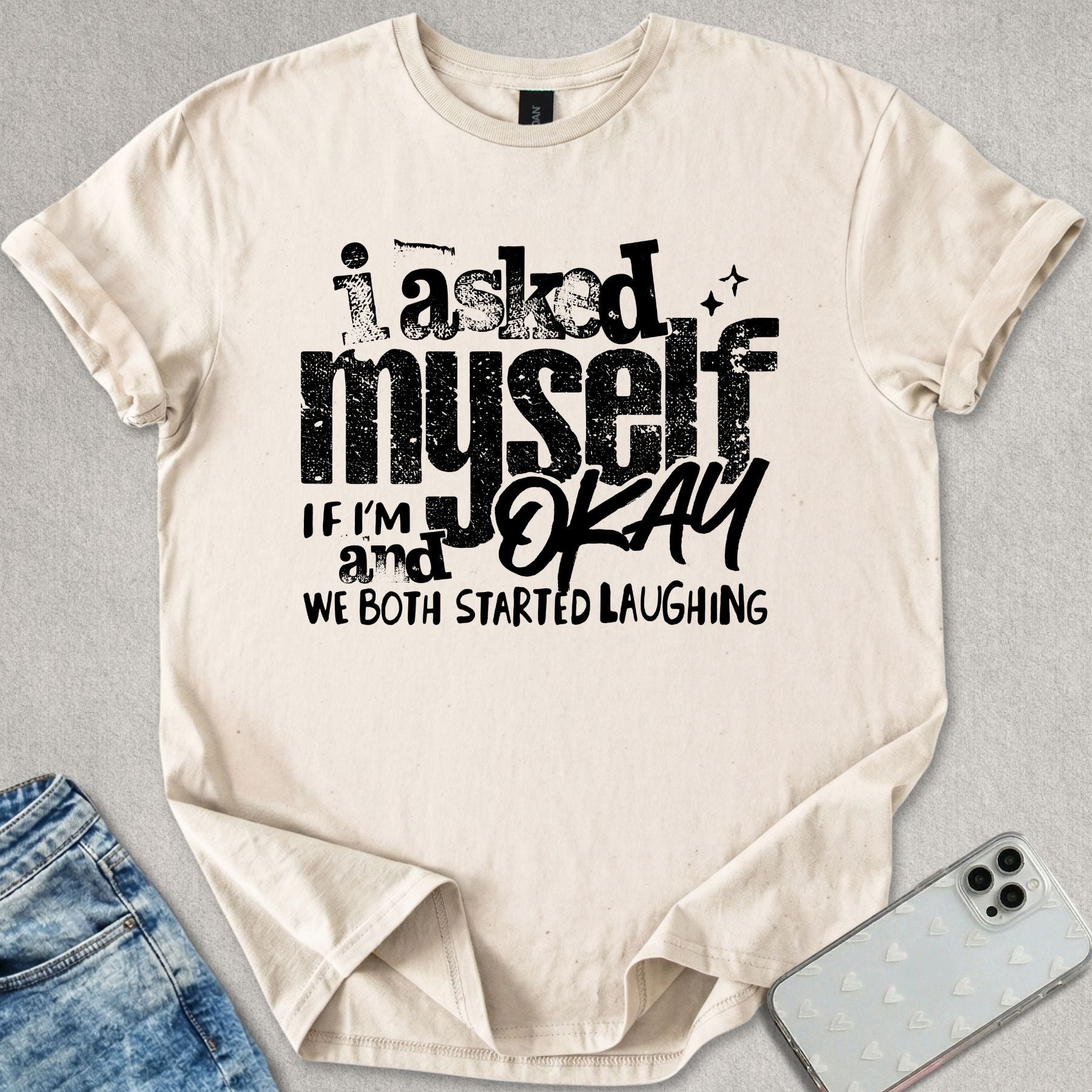 I Asked Myself T-shirt