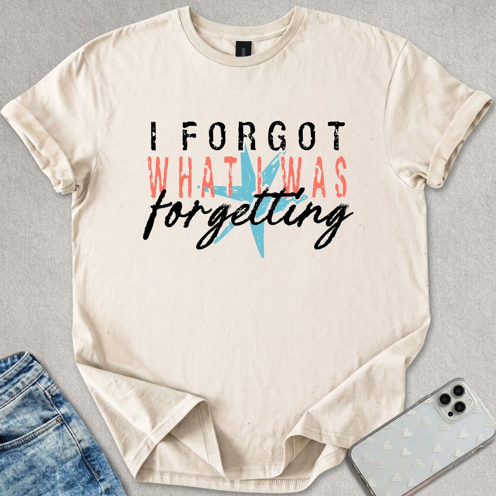 I Forgot T-shirt