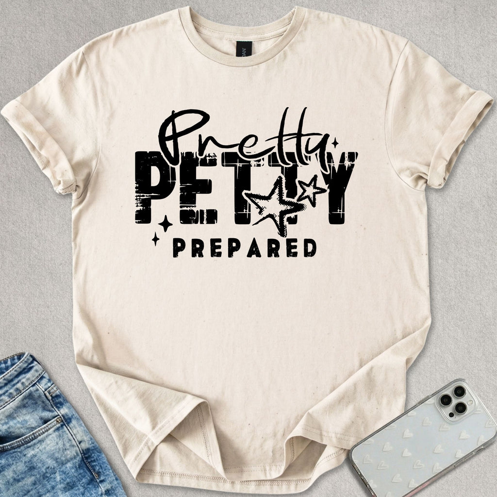 Pretty Petty Prepared T-shirt
