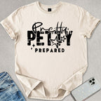 Pretty Petty Prepared T-shirt