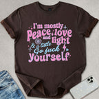 Mostly Peace And Love T-shirt
