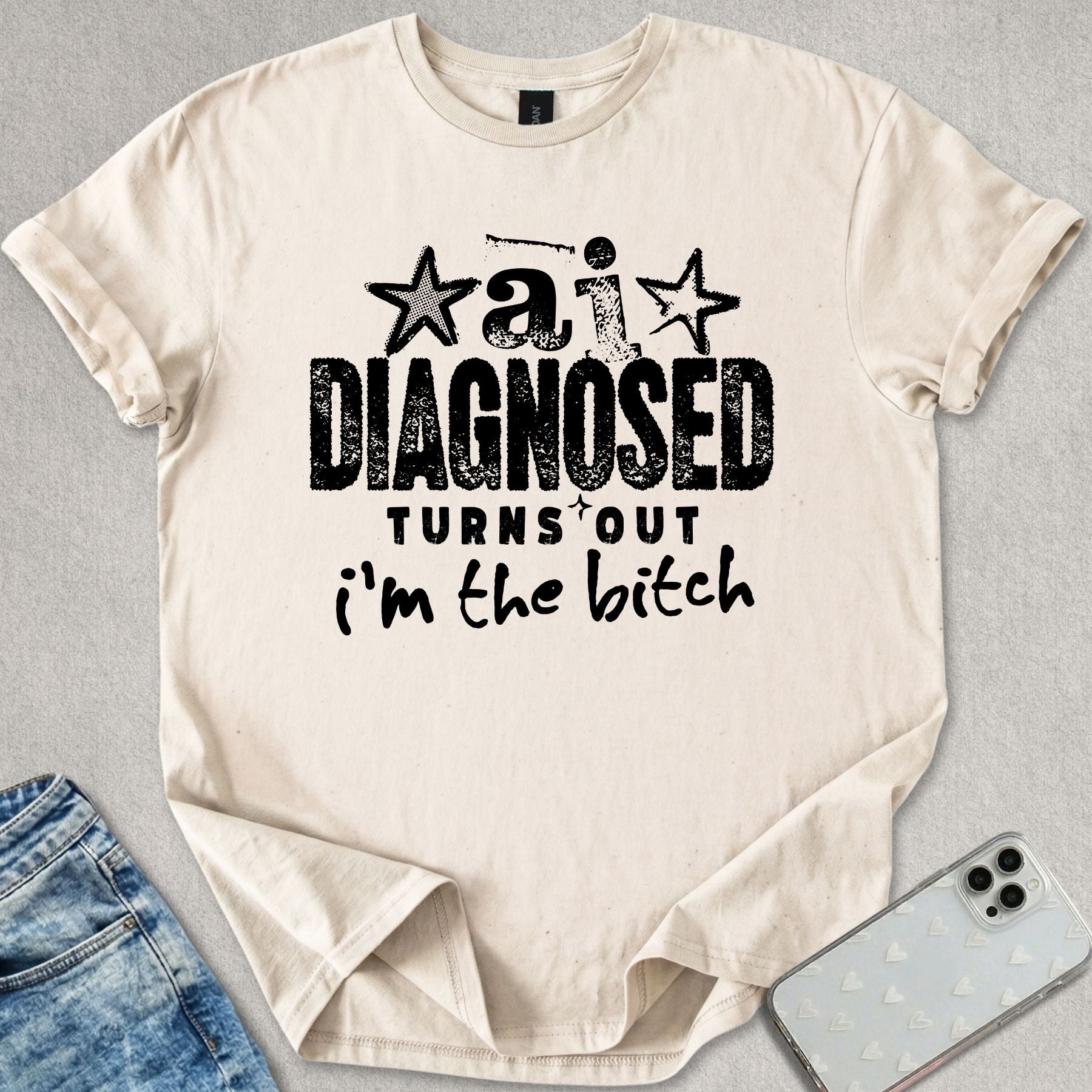 Turns Out I'm The B*tch T-shirt