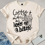 Coffee Makes Me T-shirt