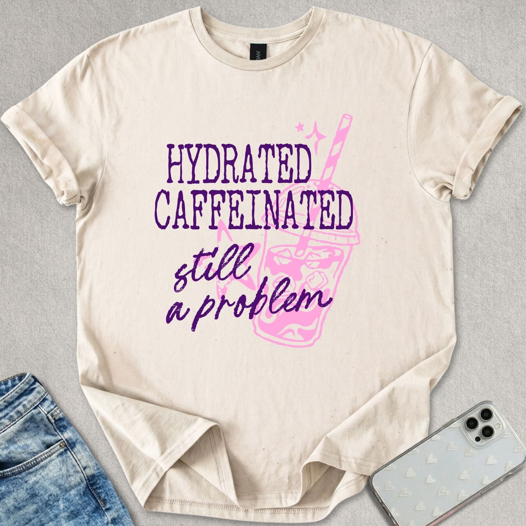 Hydrated Caffeinated T-shirt