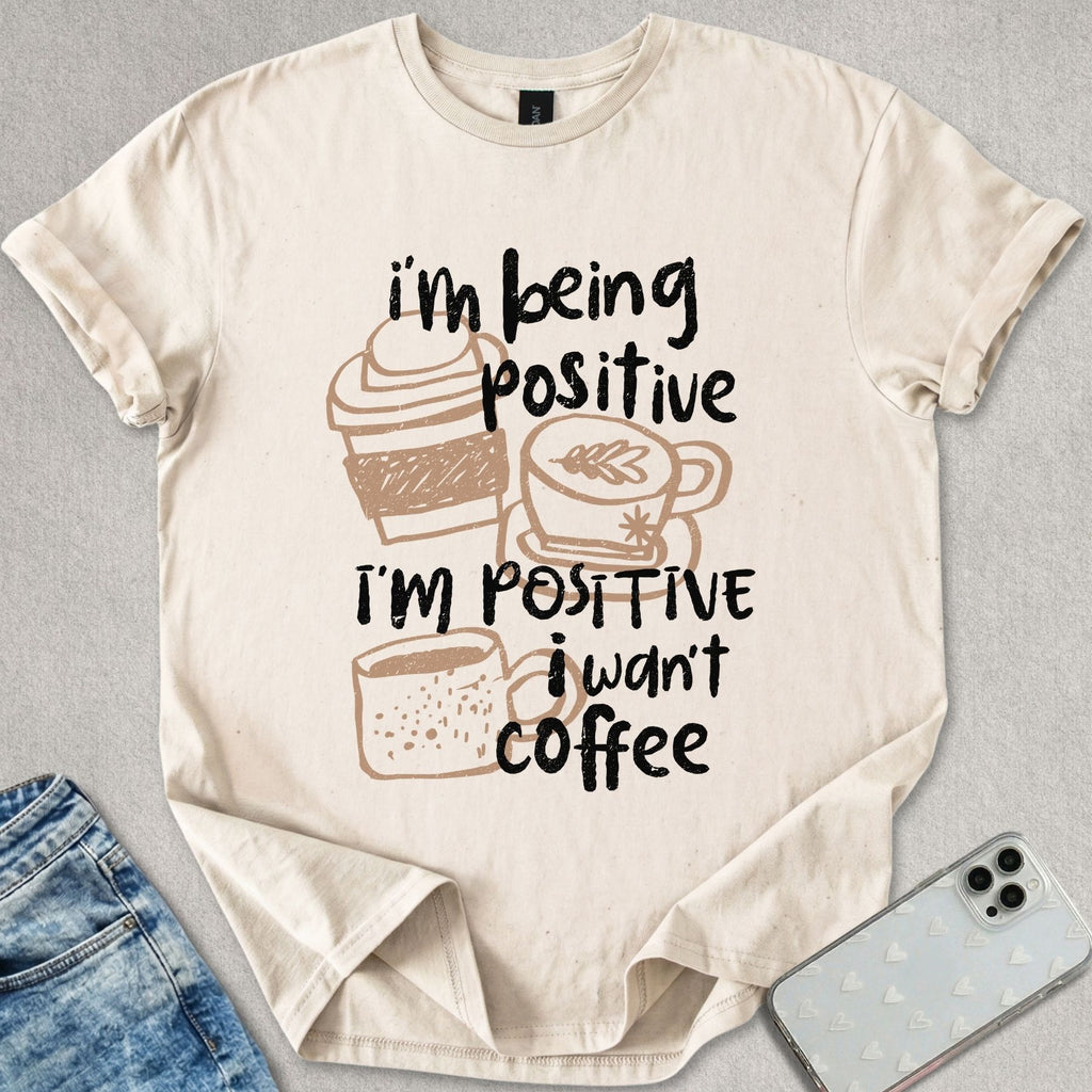 Being Positive T-shirt