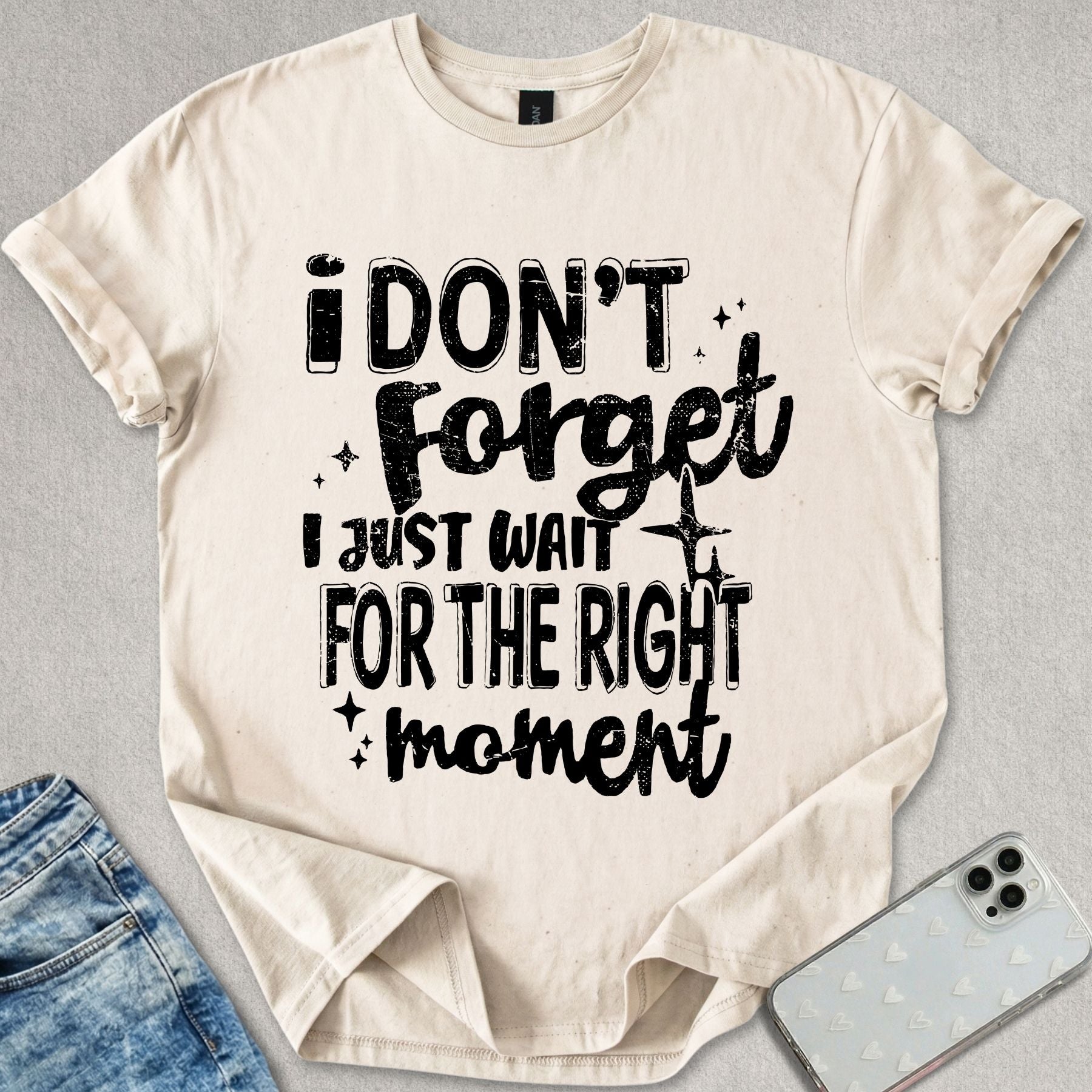 I Don't Forget T-shirt