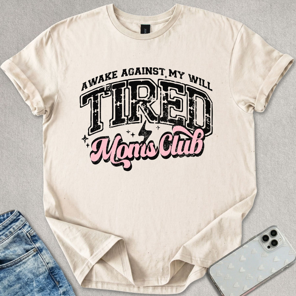 Tired Moms Club T-shirt