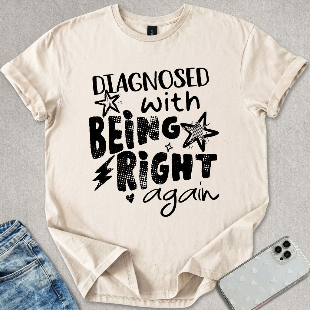 Being Right Again T-shirt