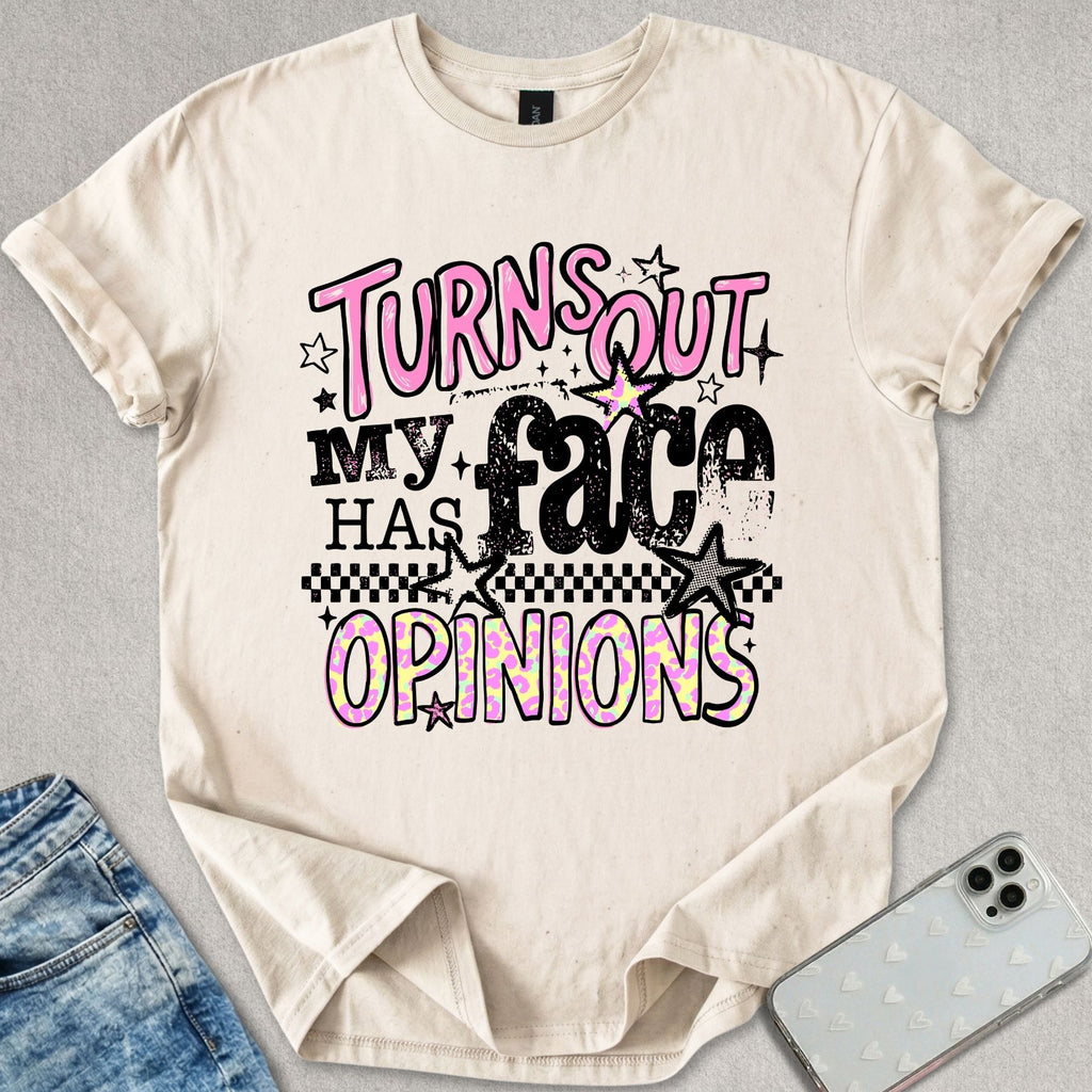 My Face Has Opinions T-shirt