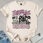 My Face Has Opinions T-shirt