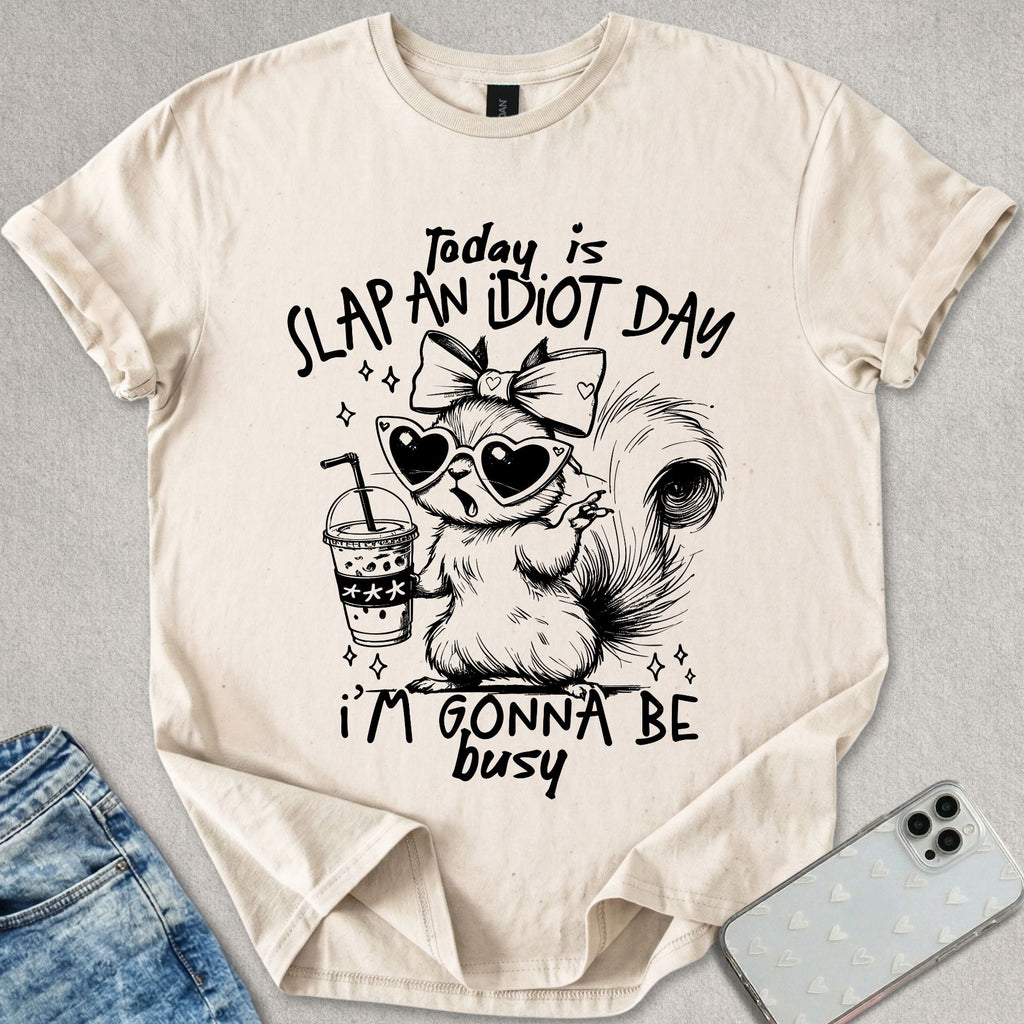Slap An Idiot Day T-shirt