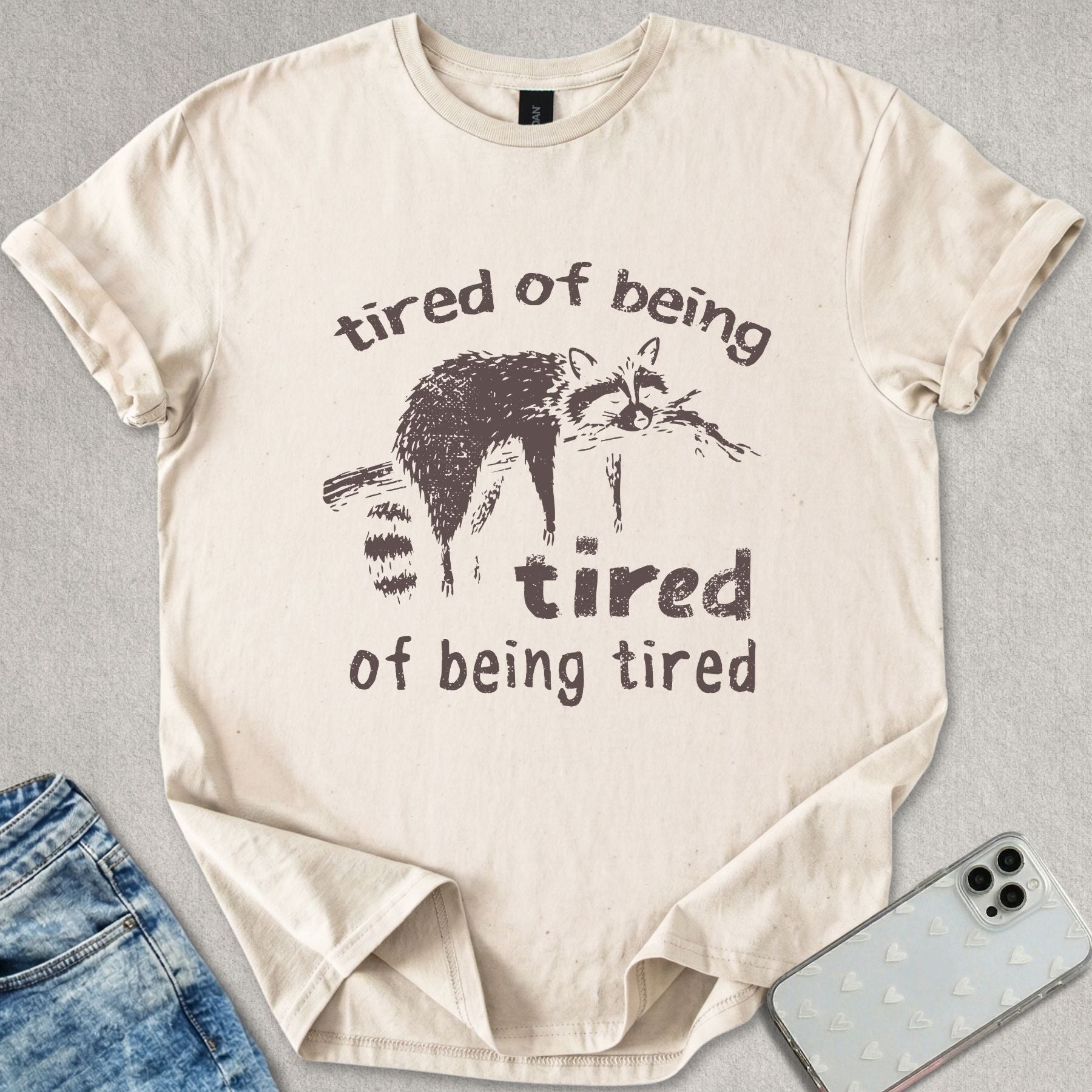 Tired Of Being Tired T-shirt