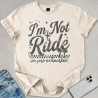 Not Rude Exhausted T-shirt