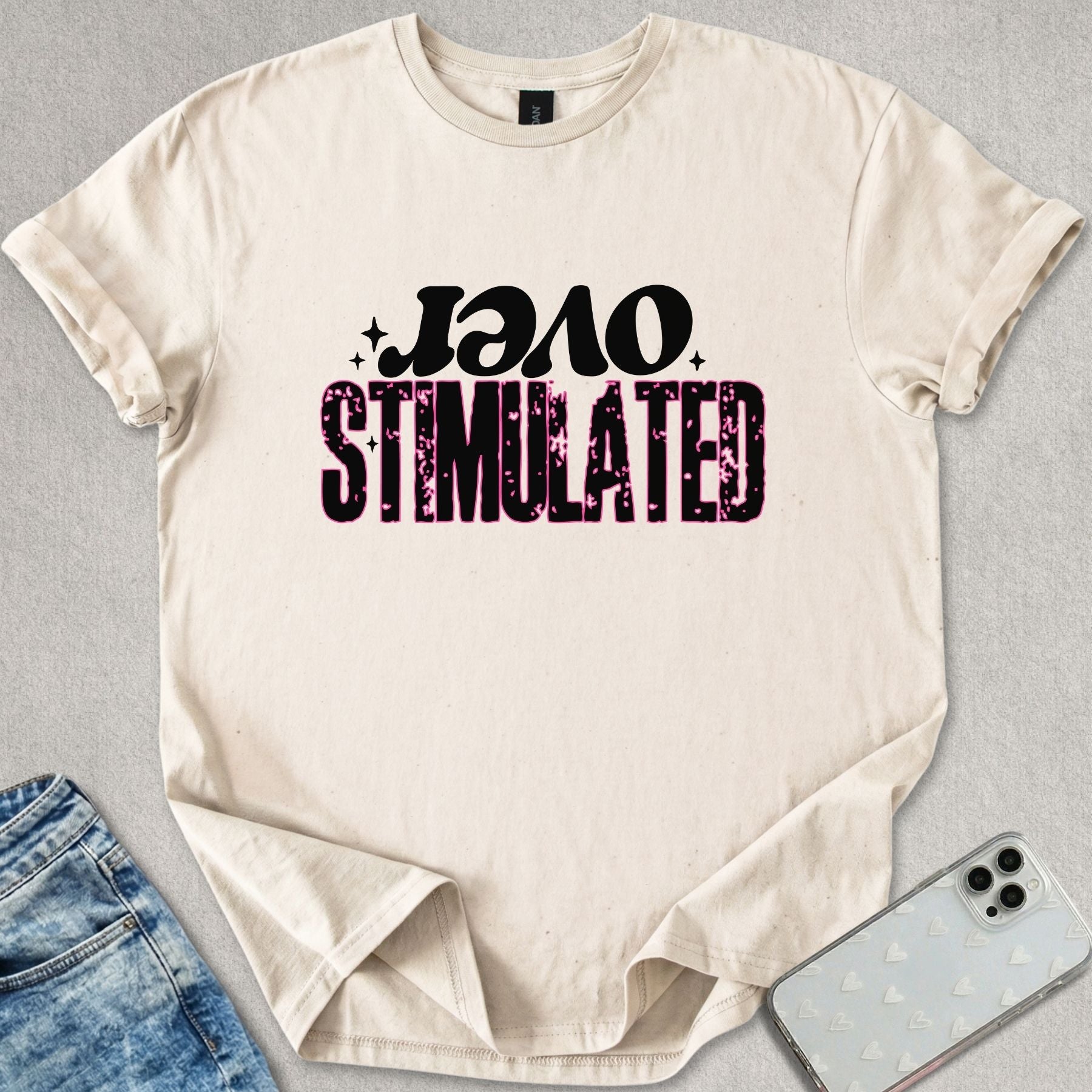 Over Stimulated T-shirt