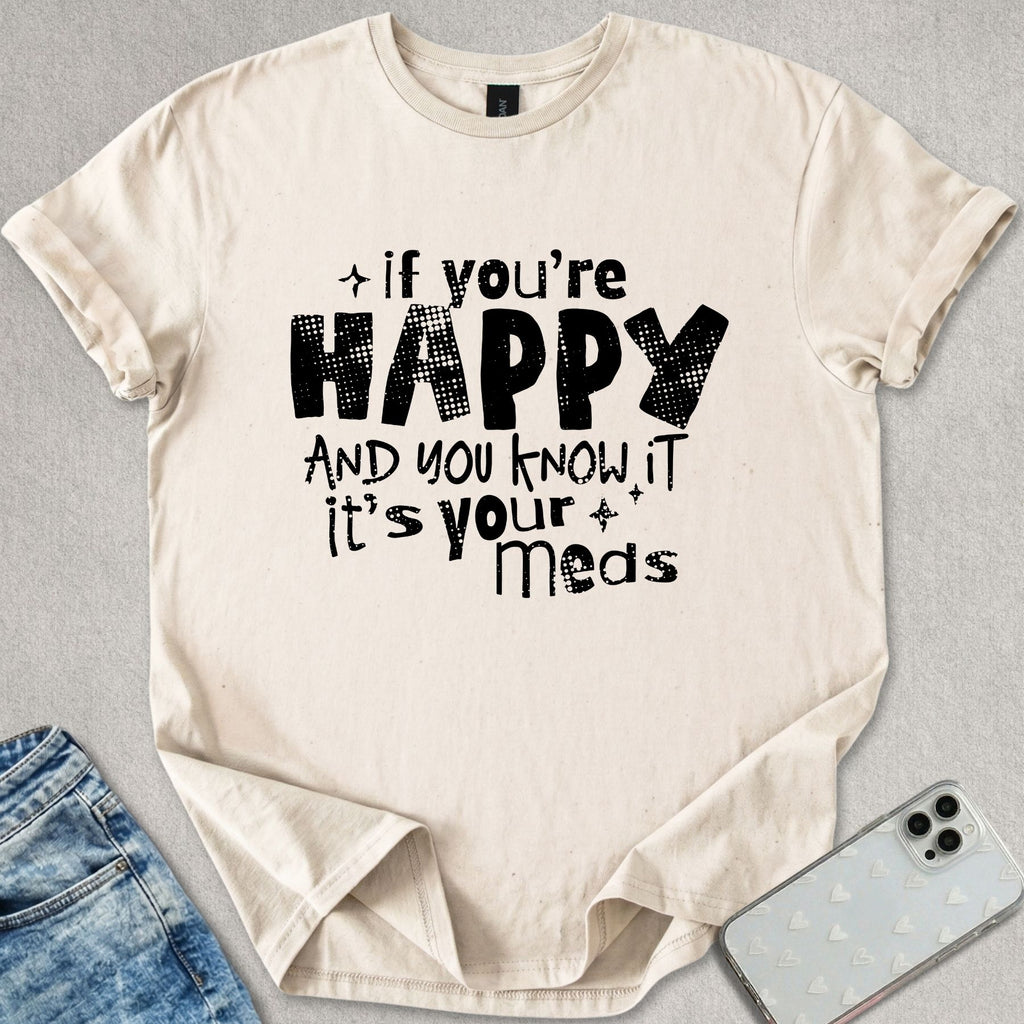 It's Your Meds T-shirt