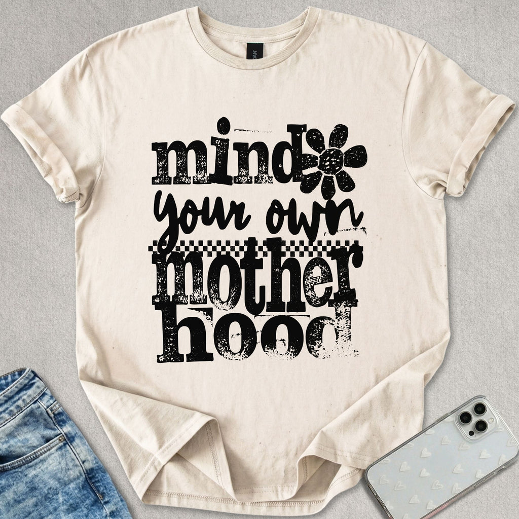 Mind Your Own Motherhood T-shirt