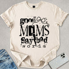 Good Mom's Say Bad Words T-shirt