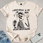 I Asked Myself T-shirt