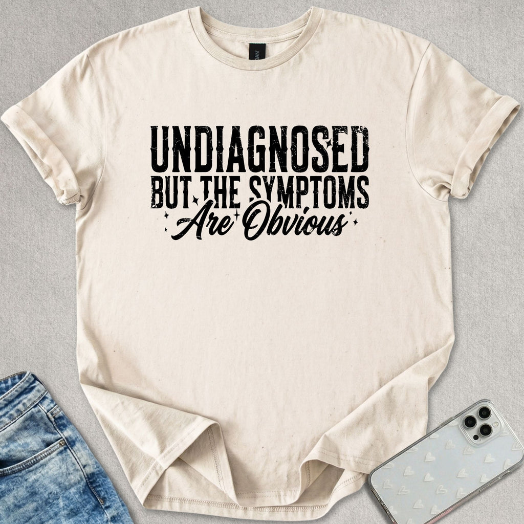 Symptoms Are Obvious T-shirt