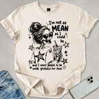 I'm Not As Mean T-shirt