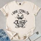 I Have Stability T-shirt