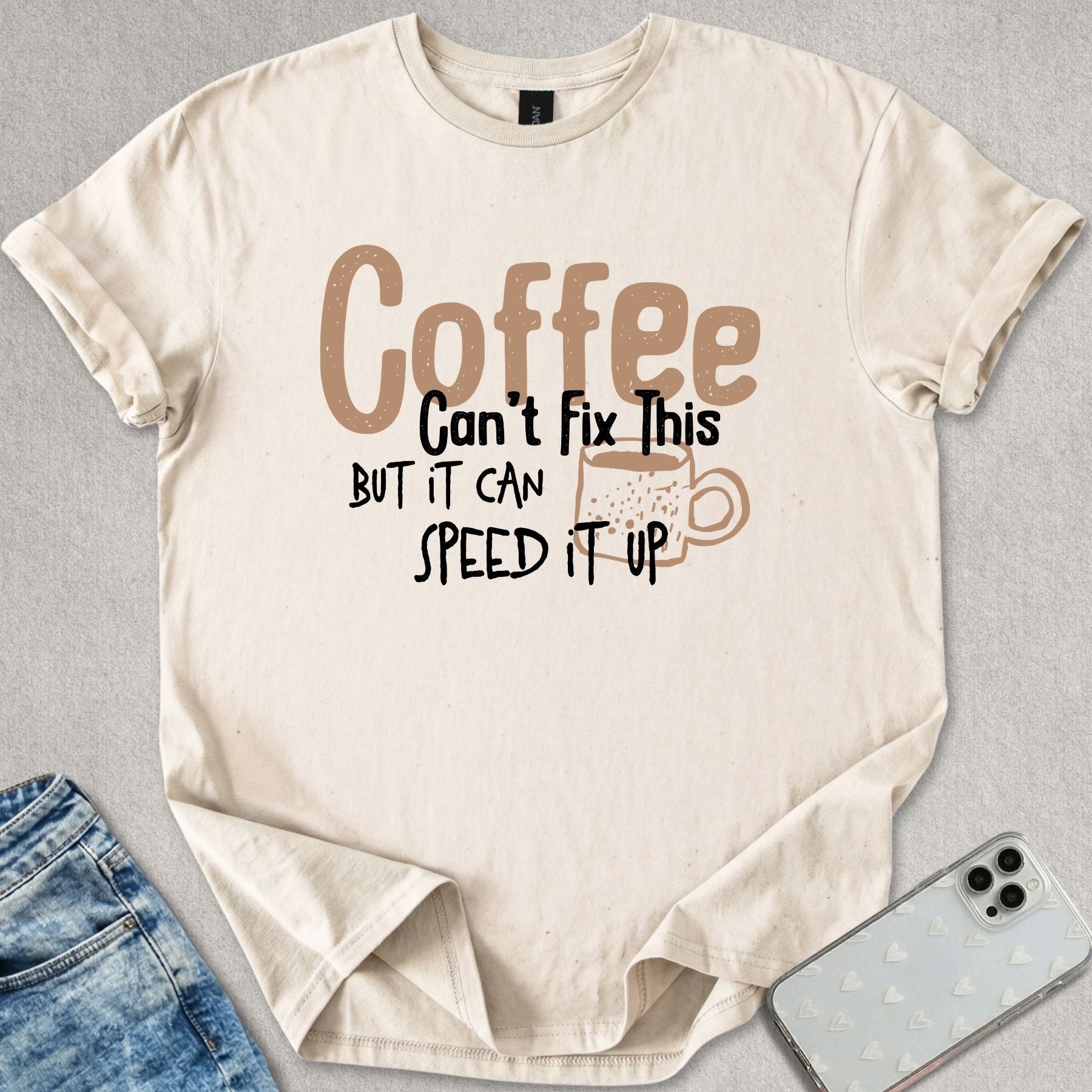 Coffee Can't Fix This T-shirt