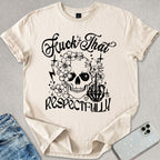 F*ck That Respectively T-shirt