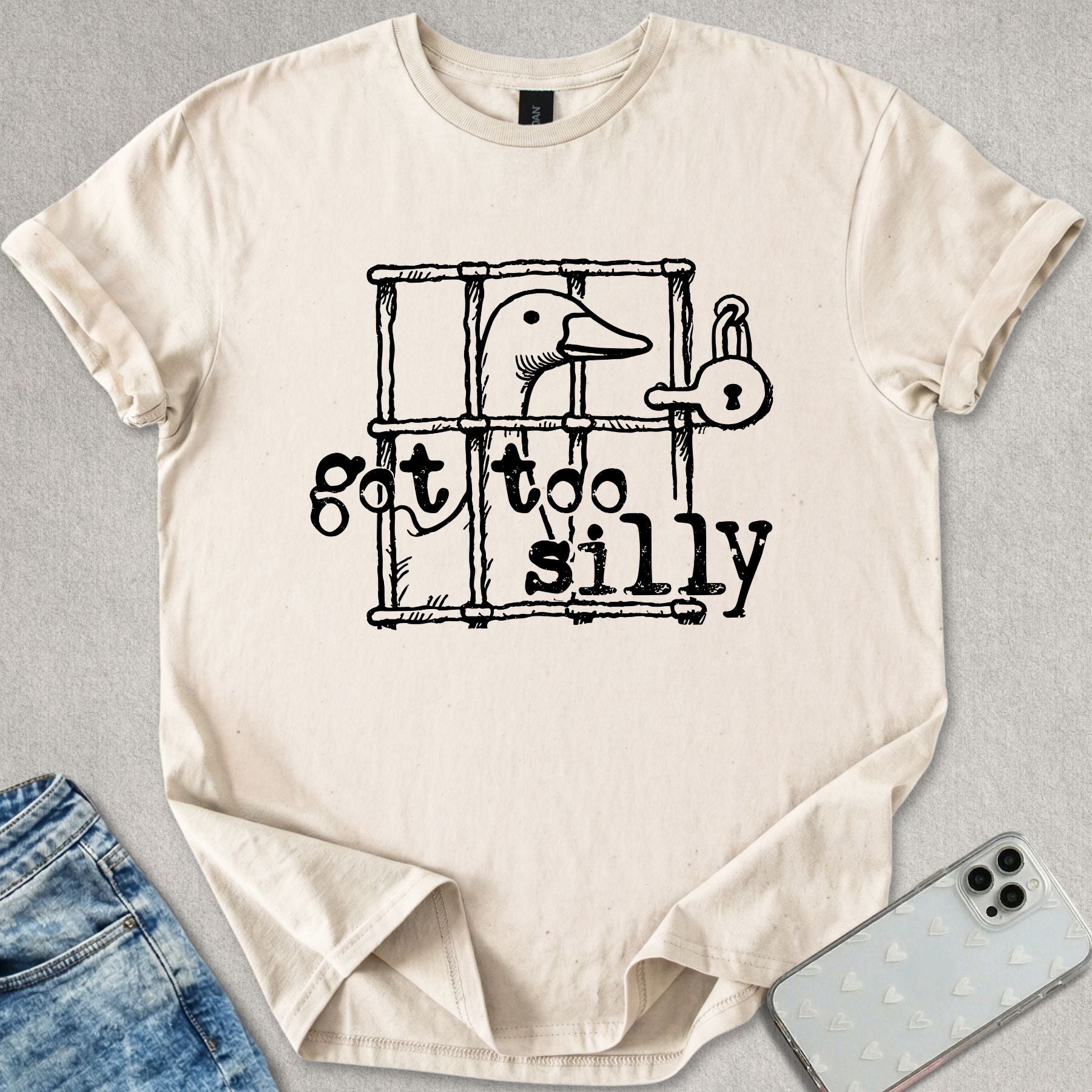 Got Too Silly Goose T-shirt