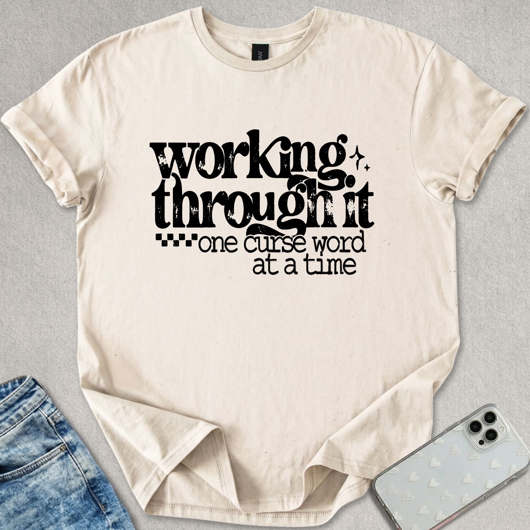 Working Through It T-shirt
