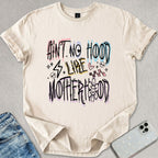 Ain't No Hood Motherhood T-shirt