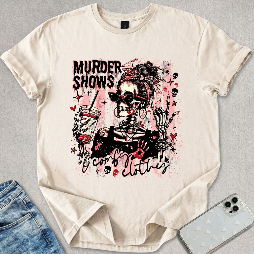 Murder Shows & Comfy Clothes T-shirt