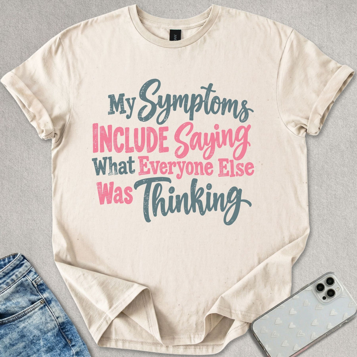 My Symptoms Include T-shirt