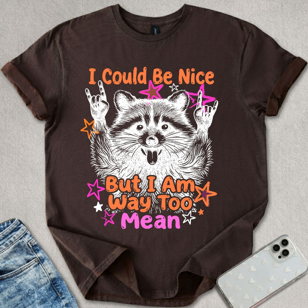 I Could Be Nice T-shirt