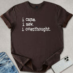I Overthought T-shirt